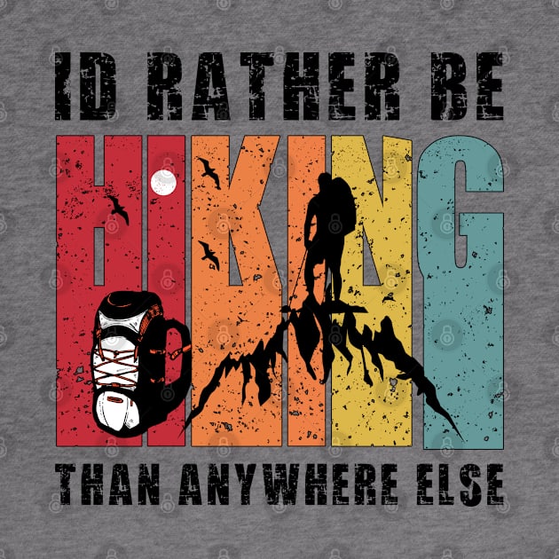 Id Rather Be Hiking Than Anywhere Else by Cor Designs